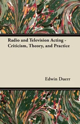 Actuación en radio y televisión - Crítica, teoría y práctica - Radio and Television Acting - Criticism, Theory, and Practice