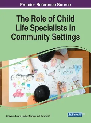 El papel de los especialistas en vida infantil en entornos comunitarios - The Role of Child Life Specialists in Community Settings