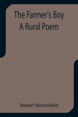 The Farmer's Boy Un poema rural - The Farmer's Boy A Rural Poem