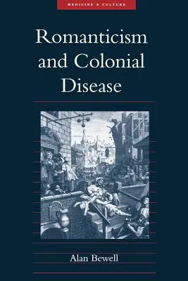 Romanticismo y enfermedad colonial - Romanticism and Colonial Disease