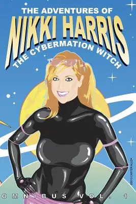 Las Aventuras de Nikki Harris Cybermation Witch Omnibus Vol. 1 - The Adventures of Nikki Harris: Cybermation Witch Omnibus Vol. 1