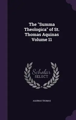 La Suma Teológica de Santo Tomás de Aquino - Volumen 11 - The Summa Theologica