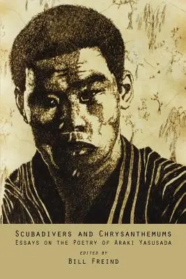 Submarinistas y crisantemos: Ensayos sobre la poesía de Araki Yasusada - Scubadivers and Chrysanthemums: Essays on the Poetry of Araki Yasusada