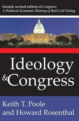 Ideología y Congreso: Historia político-económica de las votaciones nominales - Ideology and Congress: A Political Economic History of Roll Call Voting