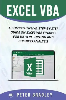 Excel VBA: A Comprehensive, Step-By-Step Guide On Excel VBA Finance For Data Reporting And Business Analysis (en inglés) - Excel VBA: A Comprehensive, Step-By-Step Guide On Excel VBA Finance For Data Reporting And Business Analysis