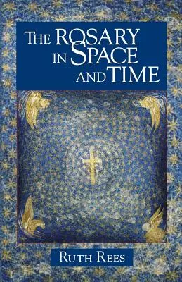 El Rosario en el espacio y en el tiempo - The Rosary in Space and Time