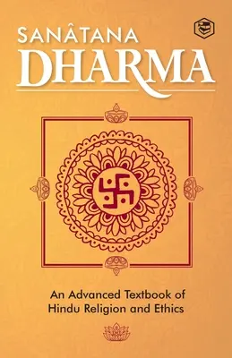 Sanatana Dharma: Libro de texto elemental de religión y ética hindúes - Sanatana Dharma: An Elementary Text Book of Hindu Religion and Ethics