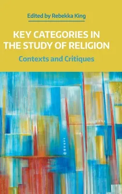 Categorías clave en el estudio de la religión: Contextos y críticas - Key Categories in the Study of Religion: Contexts and Critiques