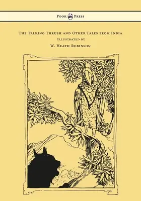 El zorzal parlante y otros cuentos de la India - Ilustrado por W. Heath Robinson - The Talking Thrush and Other Tales from India - Illustrated by W. Heath Robinson