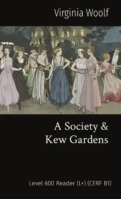 Una sociedad y los jardines de Kew: Nivel 600 Lector (L+) (CERF B1) - A Society & Kew Gardens: Level 600 Reader (L+) (CERF B1)