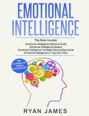 Inteligencia Emocional: 4 Manuscritos - Cómo Dominar sus Emociones, Aumentar su Inteligencia Emocional, Mejorar sus Habilidades Sociales y Mejorar Masivamente sus Relaciones. - Emotional Intelligence: 4 Manuscripts - How to Master Your Emotions, Increase Your EQ, Improve Your Social Skills, and Massively Improve Your