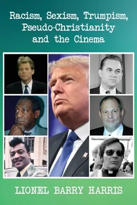 Racismo, sexismo, trumpismo, pseudocristianismo y cine - Racism, Sexism, Trumpism, Pseudo-Christianity and the Cinema