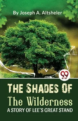 Las sombras del desierto La historia de la gran batalla de Lee - The Shades Of The Wilderness A Story Of Lee'S Great Stand