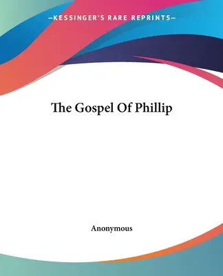 El Evangelio de Felipe - The Gospel Of Phillip