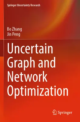 Optimización incierta de grafos y redes - Uncertain Graph and Network Optimization