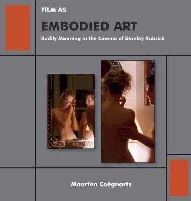 El cine como arte corporal: El significado corporal en el cine de Stanley Kubrick - Film as Embodied Art: Bodily Meaning in the Cinema of Stanley Kubrick