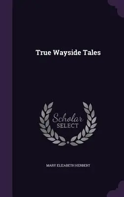 Los verdaderos cuentos del camino - True Wayside Tales