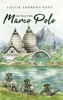 Fue con Marco Polo: Historia de Venecia y Catay - He Went With Marco Polo: A Story of Venice and Cathay