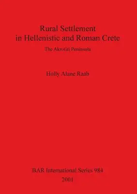 El asentamiento rural en la Creta helenística y romana - Rural Settlement in Hellenistic and Roman Crete