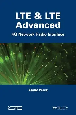 Lte y Lte Avanzado: 4g Network Radio Interface - Lte and Lte Advanced: 4g Network Radio Interface