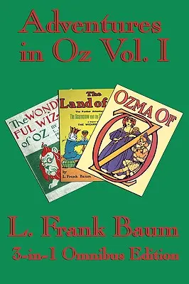 Libro Completo de Oz Vol I: El Maravilloso Mago de Oz, La Maravillosa Tierra de Oz y Ozma de Oz - Complete Book of Oz Vol I: The Wonderful Wizard of Oz, The Marvelous Land of Oz, and Ozma of Oz