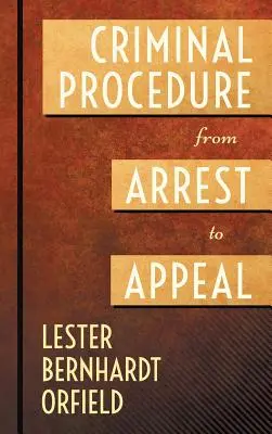 El procedimiento penal desde la detención hasta la apelación - Criminal Procedure from Arrest to Appeal