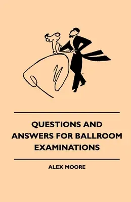Preguntas y respuestas para los exámenes de baile de salón - Questions And Answers For Ballroom Examinations