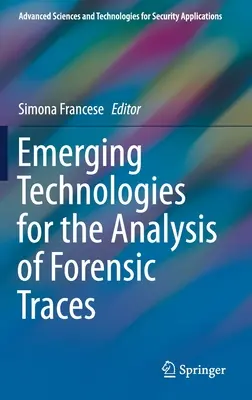 Tecnologías emergentes para el análisis de rastros forenses - Emerging Technologies for the Analysis of Forensic Traces