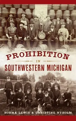 Prohibición en el suroeste de Michigan - Prohibition in Southwestern Michigan