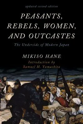 Campesinos, rebeldes, mujeres y marginados: La cara oculta del Japón moderno - Peasants, Rebels, Women, and Outcastes: The Underside of Modern Japan