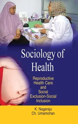 Sociología de la salud: Atención a la Salud Reproductiva y Exclusión-Inclusión Social - Sociology of Health: Reproductive Health Care & Social Exclusion-Social Inclusion