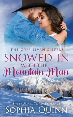 Snowed In With the Mountain Man: Un dulce romance de pueblo - Snowed In With the Mountain Man: A Sweet Small-Town Romance