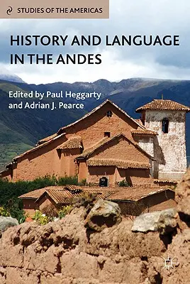 Historia y lengua de los Andes - History and Language in the Andes