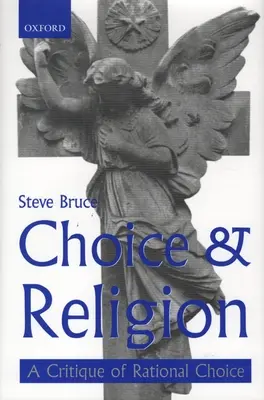 Elección y religión: Crítica de la teoría de la elección racional - Choice and Religion: A Critique of Rational Choice Theory