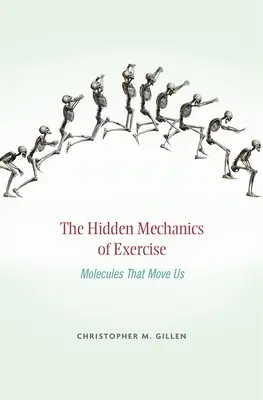 La mecánica oculta del ejercicio: Moléculas que nos mueven - Hidden Mechanics of Exercise: Molecules That Move Us