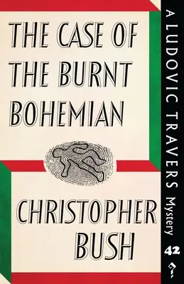 El caso del bohemio quemado: Un misterio de Ludovic Travers - The Case of the Burnt Bohemian: A Ludovic Travers Mystery