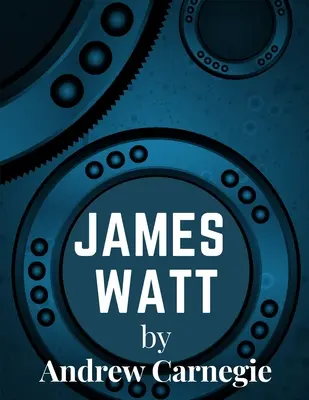 James Watt: inventor e ingeniero cuyas mejoras de la máquina de vapor fueron fundamentales para los cambios que trajo consigo la industria. - James Watt: Inventor and Engineer Whose Improvements to The Steam Engine Were Fundamental to The Changes Wrought by the Industrial