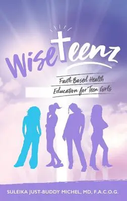 WiseTeenz: Educación sanitaria basada en la fe para chicas adolescentes - WiseTeenz: Faith-Based Health Education for Teen Girls