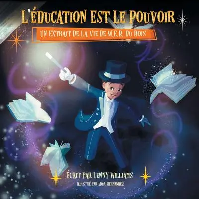 La educación es el poder: Un Extrait De La Vie De W.E.B. Du Bois (Edición francesa de La educación es poder) - L'ducation Est Le Pouvoir: Un Extrait De La Vie De W.E.B. Du Bois (French edition of Education Is Power)