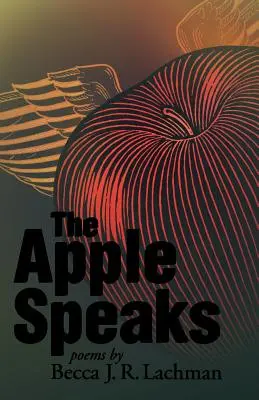 Habla la manzana: Poemas - The Apple Speaks: Poems