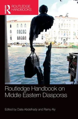 Manual Routledge sobre las diásporas de Oriente Próximo - Routledge Handbook on Middle Eastern Diasporas