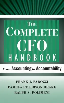 El manual completo del director financiero: De la contabilidad a la rendición de cuentas - The Complete CFO Handbook: From Accounting to Accountability