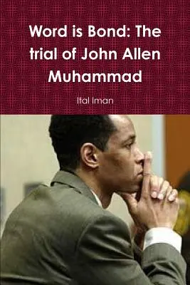 Word is Bond: El juicio de John Allen Muhammad - Word is Bond: The trial of John Allen Muhammad
