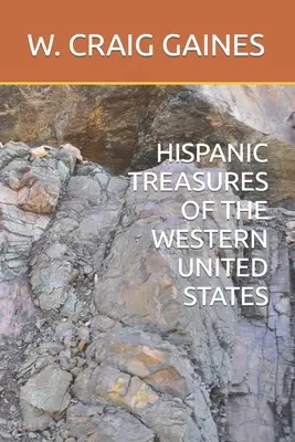 Tesoros Hispanos del Oeste de los Estados Unidos - Hispanic Treasures of the Western United States