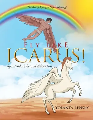 ¡Volar como Ícaro! La segunda aventura de Spontendor - Fly Like Icarus! Spontendor's Second Adventure