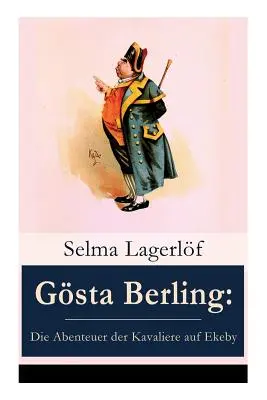 Gsta Berling: La aventura del caballero en Ekeby - Gsta Berling: Die Abenteuer der Kavaliere auf Ekeby