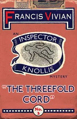 El cordón triple: Un misterio del inspector Knollis - The Threefold Cord: An Inspector Knollis Mystery