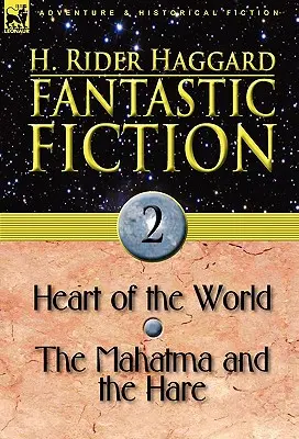 Ficción Fantástica: 2-Corazón del Mundo & El Mahatma y la Liebre - Fantastic Fiction: 2-Heart of the World & the Mahatma and the Hare