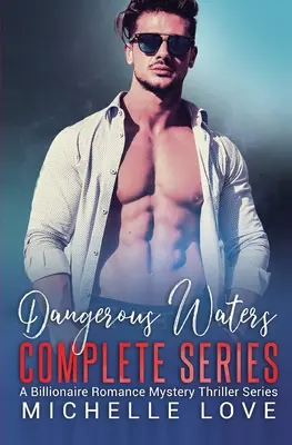 Aguas Peligrosas Serie Completa: Billionaire Romance Series - Dangerous Waters Complete Series: Billionaire Romance Series