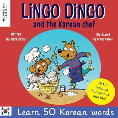 Lingo Dingo y el Chef Coreano: Aprenda coreano para niños; Libro bilingüe inglés-coreano para niños) - Lingo Dingo and the Korean Chef: Learn Korean for kids; Bilingual English Korean book for children)